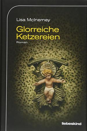 Glorreiche Ketzereien by Lisa McInerney, Werner Löcher-Lawrence