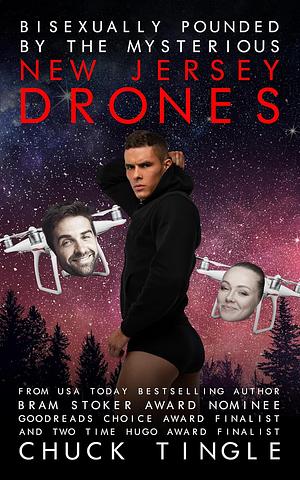 Bisexually Pounded By The Mysterious New Jersey Drones by Chuck Tingle