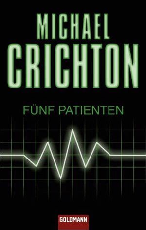 Fünf Patienten by Michael Crichton