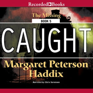 Caught by Margaret Peterson Haddix