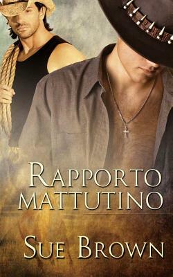 Rapporto mattutino by Sue Brown