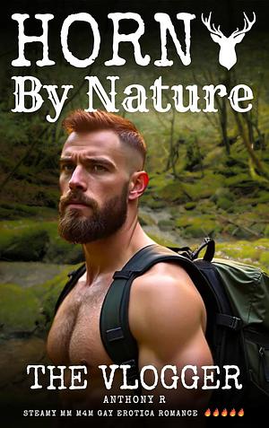Horny By Nature (The Vlogger MM M4M Gay Erotica Explicit Uniform) by Anthony-R