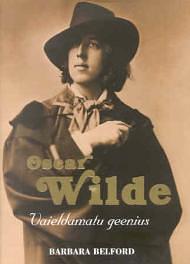 Oscar Wilde - Vaieldamatu geenius by Barbara Belford