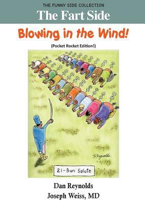 The Fart Side - Blowing in the Wind! Pocket Rocket Edition: The Funny Side Collection by MD Joseph Weiss