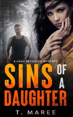 Sins of a Daughter: A Leah Reynolds Mystery by T. Maree