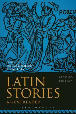 Latin Stories: A GCSE Reader by Henry Cullen, Michael Dormandy, John Taylor