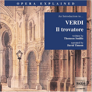 An Introduction to Verdi: Il Trovatore by Thomson Smillie