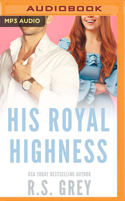 His Royal Highness by R.S. Grey