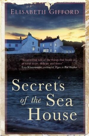 Secrets of the Sea House by Elisabeth Gifford