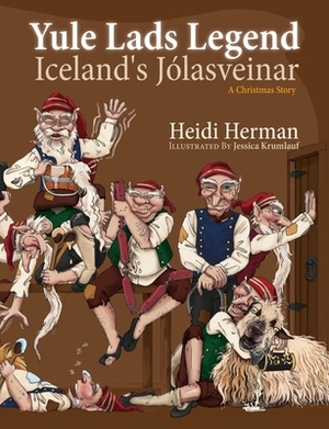 Yule Lads Legend: Iceland's Jólasveinar by Heidi Herman