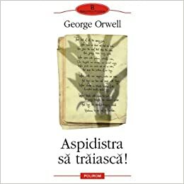 Aspidistra sa traiasca! by George Orwell