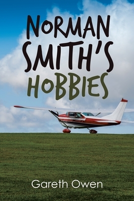 Norman Smith's Hobbies by Gareth Owen