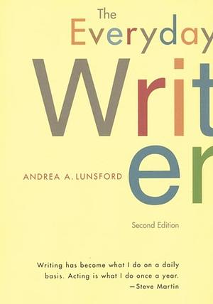 The Everyday Writer by Andrea A. Lunsford, Franklin E. Horowitz