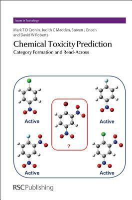 Chemical Toxicity Prediction: Category Formation and Read-Across by David Roberts
