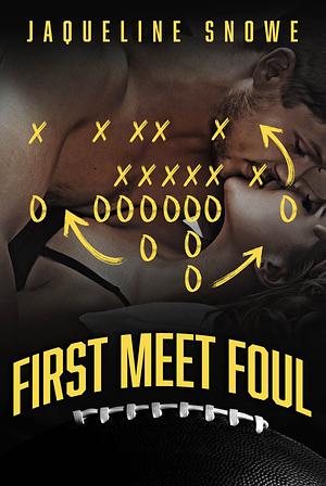 First Meet Foul  by Jaqueline Snowe