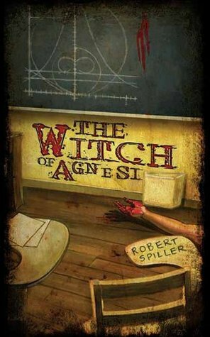 The Witch of Agnesi by Robert Spiller