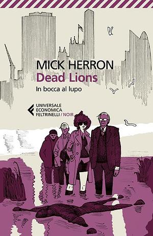 Dead Lions. In bocca al lupo by Mick Herron