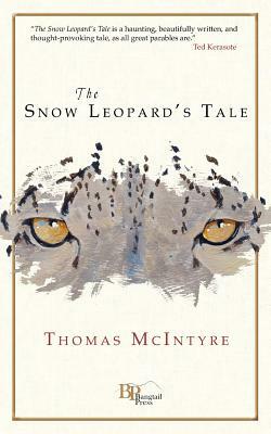 The Snow Leopard's Tale by Thomas McIntyre