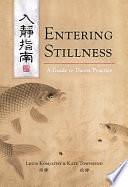 Entering Stillness by Louis Komjathy