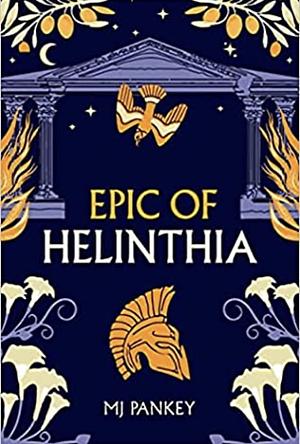 Epic of Helinthia by M.J. Pankey