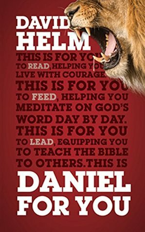 Daniel For You by David R. Helm