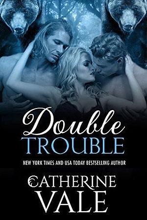 Double Trouble: A Menage Shifter Romance by Catherine Vale, Catherine Vale