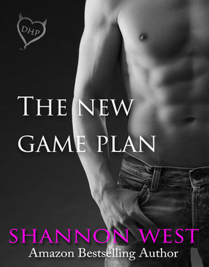 The New Game Plan by Shannon West