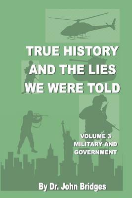 True History And The Lies We Were Told by John Bridges