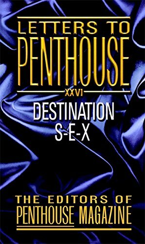 Letters to Penthouse 26: Destination S-E-X by Penthouse Magazine