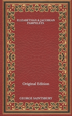 Elizabethan & Jacobean Pamphlets - Original Edition by George Saintsbury