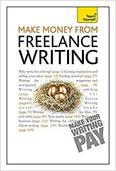 Make Money from Freelance Writing: A Teach Yourself Creativemake Money from Freelance Writing: A Teach Yourself Creative Writing Guide Writing Guide by Claire Gillman