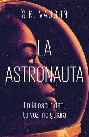 La astronauta by S.K. Vaughn, Gabriel Dols Gallardo