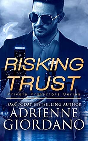 Risking Trust: A Romantic Suspense Series by Adrienne Giordano