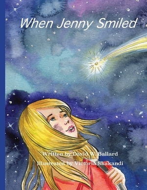 When Jenny Smiled by David Wade Ballard