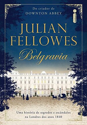 Belgravia by Julian Fellowes