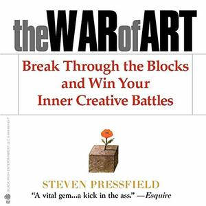 The War of Art by Steven Pressfield - Book Summary by Steven Pressfield