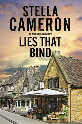 Lies That Bind: A Cotswold Murder Mystery by Stella Cameron