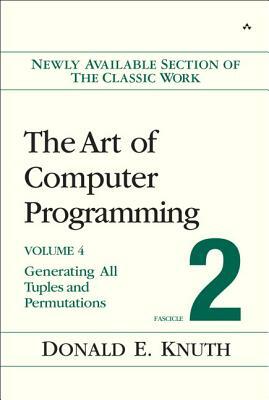 The Art of Computer Programming: Fascicle 2: Generating All Tuples and Permutations by Donald Knuth