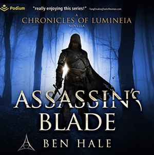 Assassin's Blade: The White Mage Saga Prequel by Ben Hale