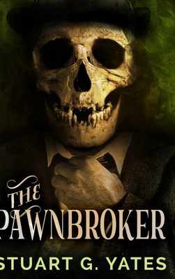 The Pawnbroker by Stuart G. Yates