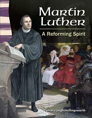 Martin Luther (World History): A Reforming Spirit by Tamara Hollingsworth