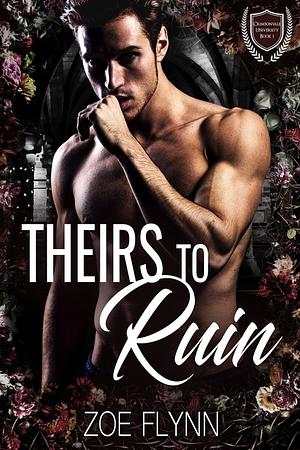 Theirs to Ruin by Zoe Flynn
