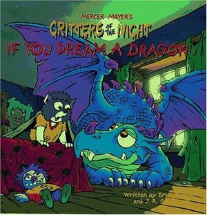 If You Dream a Dragon by Mercer Mayer, John R. Sansevere, Erica Faber