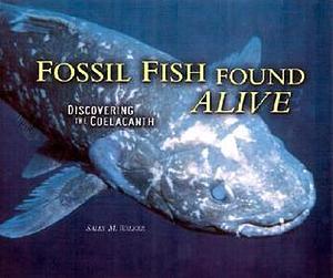 Fossil Fish Found Alive: Discovering the Coelacanth by Sally M. Walker, Sally M. Walker