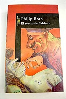 El teatro de Sabbath by Philip Roth