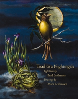 Toad to a Nightingale by Brad Leithauser