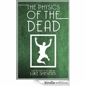 The Physics Of The Dead by Luke Smitherd