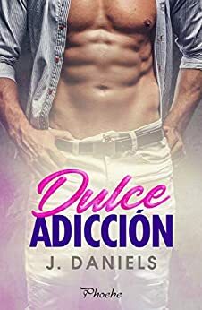 Dulce adicción by J. Daniels