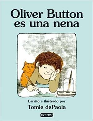 Oliver Button Es una Nena Oliver Button Is a Sissy by Tomie dePaola