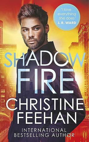 Shadow Fire: Paranormal meets mafia romance in this sexy, gritty romance series by Christine Feehan, Christine Feehan